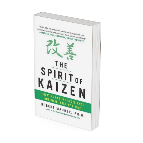 cover of The Spirit of Kaizen: Creating Lasting Excellence, one small step at a time by Bob Maurer and Leigh Ann Hirschman