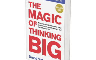 the Magic of Thinking Big by David J. Schwartz
