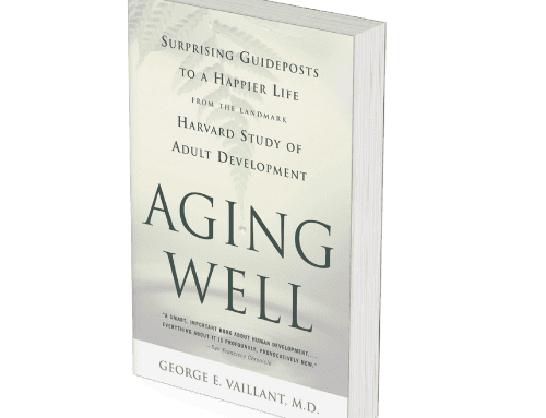 Aging Well by George E. Vaillant.