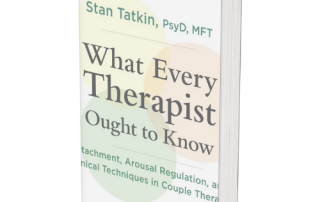 A professional book cover titled "What Every Therapist Ought to Know" by Stan Tatkin, focusing on attachment, arousal regulation, and couple therapy techniques.